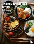 Johnson, Kelly - 50 Breakfast from Japan Recipes