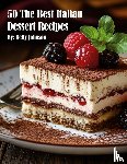 Johnson, Kelly - 50 The Best Italian Dessert Recipes