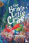 Costanzo, Beth - The Brave Little Crab - A Children's Book for Ages 4-10, Discover the Ocean Tale Teaching Kids that Whoever You Are, It's Okay to Be Different - Inclusive Books for Kids to Help Embrace Uniqueness