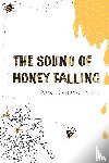 Stark, Alexis Cameron - The Sound of Honey Falling