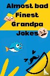One, Wave Press - Almost bad Finest Grandpa Jokes