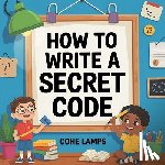 Lamps, Cohe - How to Make a Secret Code