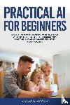 Barker, Paco - Practical AI for Beginners