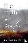 Bancroft, Danielle - The Truth We Seek