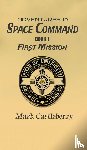 Castleberry, Mark - Adventures In Space Command - First Mission