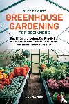 Roman, J. J. - STEP BY STEP GREENHOUSE GARDENING FOR BEGINNERS
