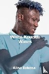 Bahena, Alina - White-Knuckle Waves