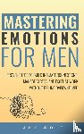 Wolf, Jack - Mastering Emotions for Men