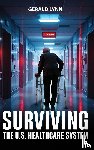Lynn, C. M. R. Gerald - Surviving the U.S. Healthcare System
