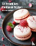 Johnson, Kelly - 50 French Kiss Cookbook Recipes