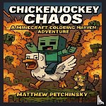 Petchinsky, Matthew - ChickenJockey Chaos
