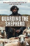 Newton, Earl L. - Newton, E: Guarding the Shepherd (30 Days of Prayers and Dec