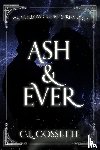 Cossette, C. L. - Ash & Ever