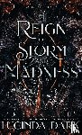 Dark, Lucinda - A Reign of Storm and Madness