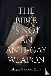 Beach, Megan F. - The Bible is Not an Anti-Gay Weapon