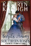 Kaleigh, Kathryn - Secrets Among Southern Roses