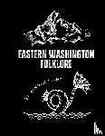 Flint, Hannah Joan - Eastern Washington Folklore