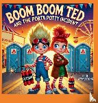 Armstrong, Luci - BOOM BOOM TED AND THE PORTA POTTY INCIDENT