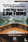Grover, Michael - The SEO Field Guide for Law Firms
