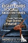 Fondin, Michelle S - THE EIGHT LIMBS OF YOGA FOR MODERN TIMES