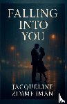 Zimmerman, Jacqueline M - Falling Into You