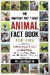 Galbraith, Aj - The Amazing and Funny Animal Fact Book For Kids