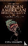 Visconti, Sofia - African American Herbalism & Magick
