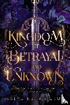 Kensington, Maeve - Kingdom of Betrayal and Unknown