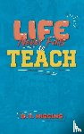 Higgins, B. T. - Life Never Fails To Teach