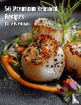 Johnson, Kelly - 50 Premium Seafood Recipes