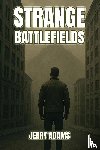 Adams, Jerry - Strange Battlefields