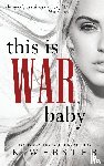 Webster, K. - This is War, Baby