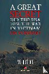 Quy Ky, Vu - A Great Secret - Did The USA Lose The War In Vietnam On Purpose (soft cover - with signature -2025 edition)