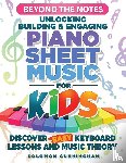Cunningham, Solomon L - Beyond the Notes Unlocking Building & Engaging Piano Sheet Music For Kids