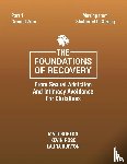 Burton, Matt, Rose, Kevin, Burton, Laura - The Foundations of Recovery From Sexual Addiction And Intimacy Avoidance for Christians Part One Ground Zero