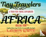 White, Larron - Tiny Travelers - Africa Volume One