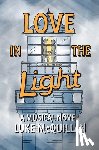 McQuillan, Luke - Love in the Light: A Musical Novel