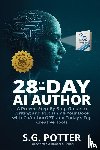 Potter, S. G. - The 28-Day AI Author