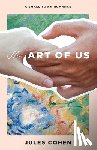 Cohen, Jules - The Art of Us
