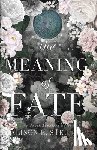 Steuart, Alison E. - The Meaning of Fate: A Spicy Scottish Historical Romance