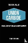 Thorndike, Thomas William - THE REAL FALL OF UNION CARBIDE