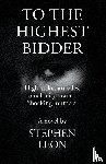 Leon, Stephen - To the Highest Bidder