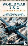 Alive, History Brought - World War 1 & 2 History for Kids
