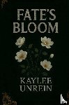 Unrein, Kaylee - Fate's Bloom