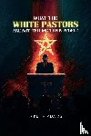 Adams, Keith - What the White Pastors Are Not Telling Their People