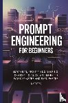 K, Matthew - Prompt Engineering for Beginners