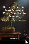 Matsu, Evan - Bonsai Basics for New Growers