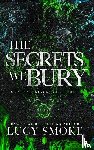 Smoke, Lucy - The Secrets We Bury [Discreet]
