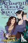 Eden, Emma - Attempted Murder and Other Ways to Seduce Your Mate