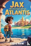 New, Greg - Jax and the Lost City of Atlantis